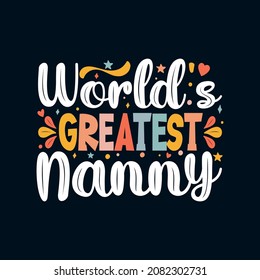 World's Greatest Nanny T-Shirt Design, Posters, Greeting Cards, Textiles, and Sticker Vector Illustration