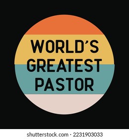 World's Greatest Pastor funny t-shirt design