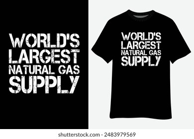 World's Largest Natural Gas Supply Fart Humor Gas Gift Joke T-Shirt