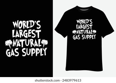 World's Largest Natural Gas Supply Farting Fart T-Shirt Design