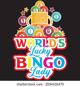 Worlds lucky bingo lady design, T-shirt design and Vector file