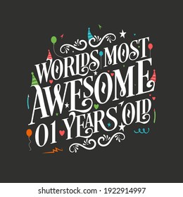 World's most awesome 1 years old, 1 years birthday celebration lettering