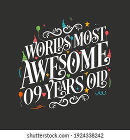 World's most awesome 9 years old, 9 years birthday celebration lettering