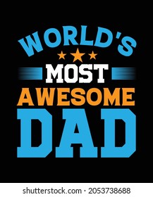 World's most awesome dad t shirt design