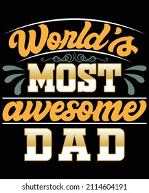 World's Most Awesome Dad, T-shirt Design