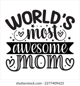 world's most awesome mom - calligraphy text.T-shirt print, flyer, poster design.