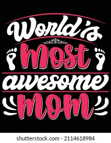 World's Most Awesome Mom T-shirt Design