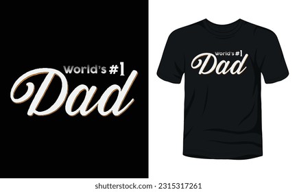 World's no 1 dad typography t-shirt design