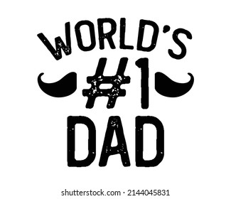 World's number one Dad - quote lettering with white background. Modern calligraphy for photo overlay, wall art, cards, t-shirts, posters, mugs etc.