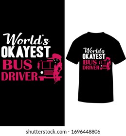 World's Okay est Bus Driver-Bus Driver T-shirt Vector.