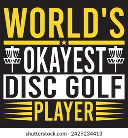 World's Okay est Disc Golf Player. T-shirt design. Vector illustration