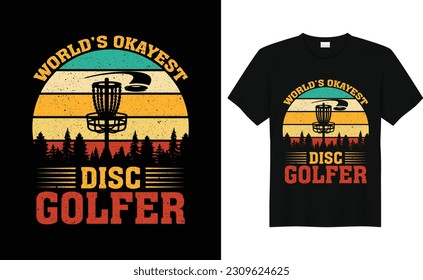 
World's Okay Est disc Golfer,Disc Golf Shirt, Disc Golf Tshirt , Disc Golf Gifts ,Disc Golf Dad Shirt