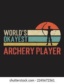 World's Okayest Archery Player SVG, Archery Gifts Vector, Archery T-Shirt