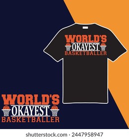 World's Okayest Basketballer t-shirt design. vector illustration