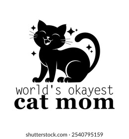 World's okayest cat mom illustration for t-shirt, mug, poster, print, etc.