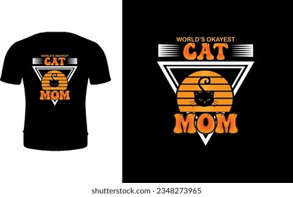 World's okayest cat mom typography t shirt design.