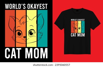 worlds okayest cat mom, vintage t shirt design, cat mom t shirt, cat lover.