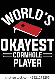 World's okayest cornhole player design vector art design, eps file. design file for t-shirt. SVG, EPS cuttable design file svg