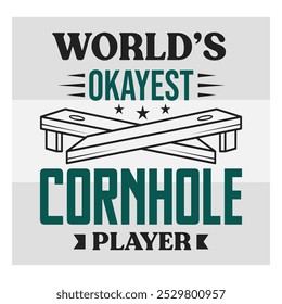 World's Okayest Cornhole Player, Cornhole  Quotes Shirt Design,  Corn Star,  Bean Bag Board, Sports, Cornhole Lover, 