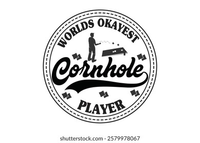 Worlds Okayest Cornhole Player   t shirt design