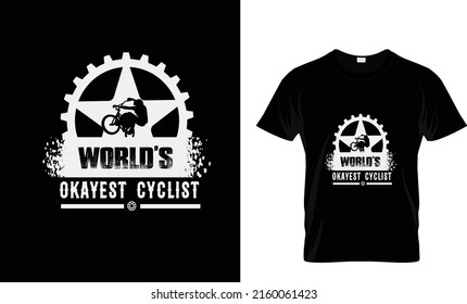 WORLD'S OKAYEST CYCLIST...CYCLING T SHIRT