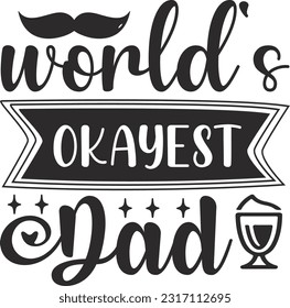 world's okayest dad ; Best SVG Design Quality
