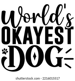 World's Okayest Dog Vector file
