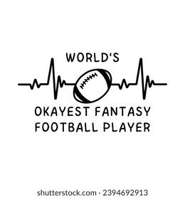 World's Okayest Fantasy Football Player T-shirt Design