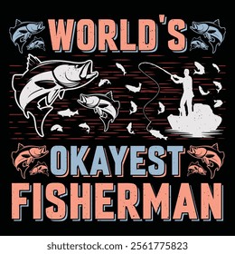 World's Okayest Fisherman Funny Fishing T-Shirt Sublimation Vector Graphic Design