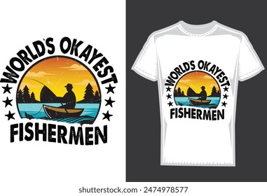 Worlds Okayest Fishermen, Fishing T-Shirt Design