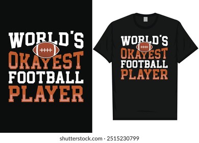 World's okayest football player American football rugby playing vintage typography graphics tshirt design