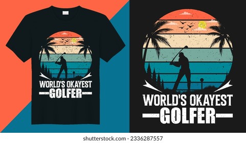 world's okayest golfer Vector golf t-shirt design