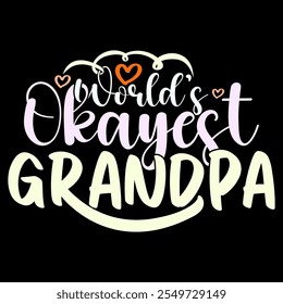 World's Okayest Grandpa Birthday Greeting, I Love My Father, Inspirational Say Grandpa Design