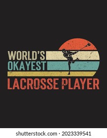World's Okayest Lacrosse Player SVG, Lacrosse Gifts Vector, Lacrosse T-Shirt svg