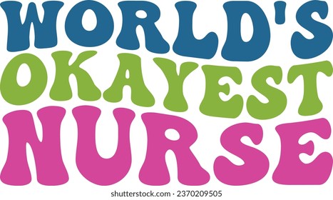 World's Okayest Nurse Retro Nurse T-shirt Design