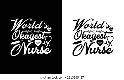 World's Okayest Nurse T shirt design, typography