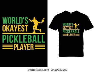 World's Okayest Pickleball Player T-shirt design. vector illustration 