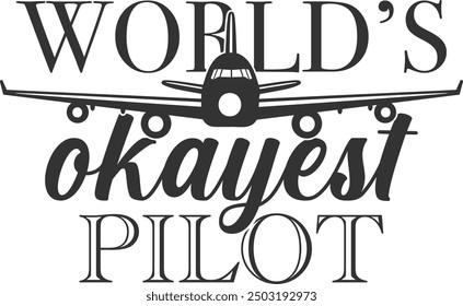 World's Okayest Pilot - Aviation Illustration