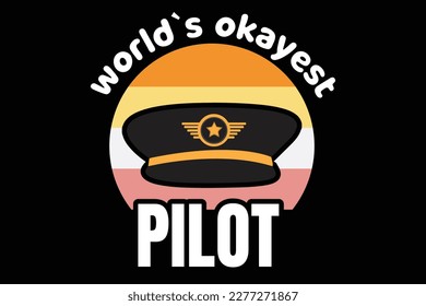 WORLD`S OKAYEST PILOT T SHIRT DESIGN