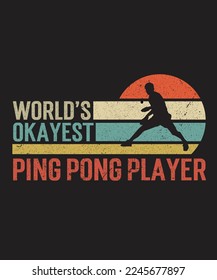 World's Okayest Ping Pong Player SVG, Ping Pong Gifts Vector, Ping Pong T-Shirt