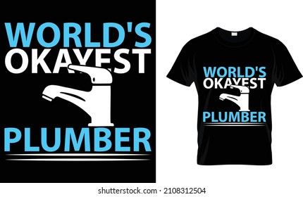 World's okayest plumber T Shirt