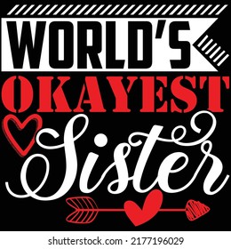 Worlds Okayest Sister, Love My Sister, Proud Sister Typography Vintage Design
