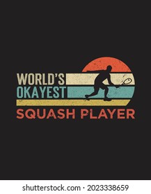 World's Okayest Squash Player SVG, Squash Gifts Vector, Squash T-Shirt