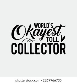 World's Okayest Toll Collector funny t-shirt design