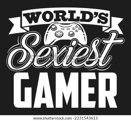 World's Sexiest Gamer. Funny gamer quote t-shirt design. Stock photo © 