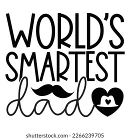 World's Smartest Dad - Dad Retro T-shirt And SVG Design. Retro Happy Father's Day, Motivational Inspirational SVG Quotes T shirt Design, Vector EPS Editable Files.