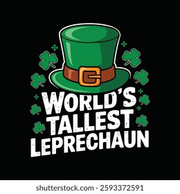 World's Tallest Leprechaun – Funny St. Patrick’s Day T-Shirt Gift for Boys and Men