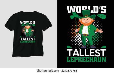 world's tallest leprechaun - st Patrick's day quote vector t shirt design