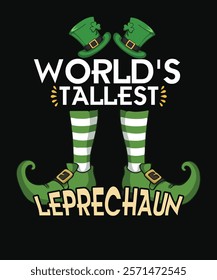 World's Tallest Leprechaun typography st. patricks day t shirt design vector