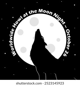 Worldwide Howl at the Moon Night celebrates on October 26th. A wolf howling during a full moon.